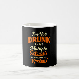Ich bin nicht betrunken, ich habe Multiple Skleros Kaffeetasse