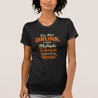 Ich bin nicht betrunken, ich habe Multiple Skleros T-Shirt