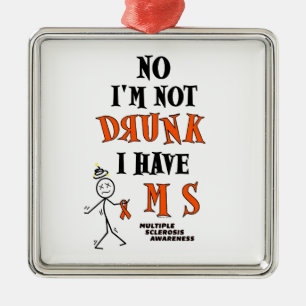 Ich bin nicht BETRUNKEN...MS Ornament Aus Metall