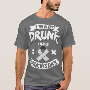 Ich bin nicht Betrunken, Parkinson zu haben T-Shirt