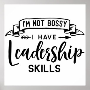 "Ich bin nicht Bossy, ich habe Führungsfähigkeiten Poster
