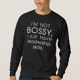 Ich bin nicht Bossy Sweatshirt