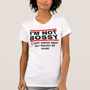 Ich bin nicht bossy T-Shirt