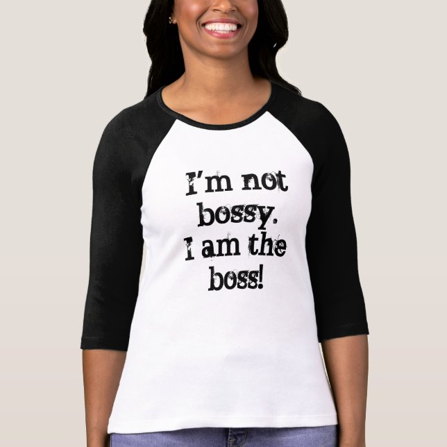 Ich bin nicht Bossy! T-Shirt (Vorderseite)