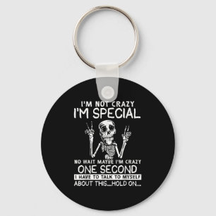 Ich bin nicht Crazy im Special No Wait Vielleicht  Schlüsselanhänger