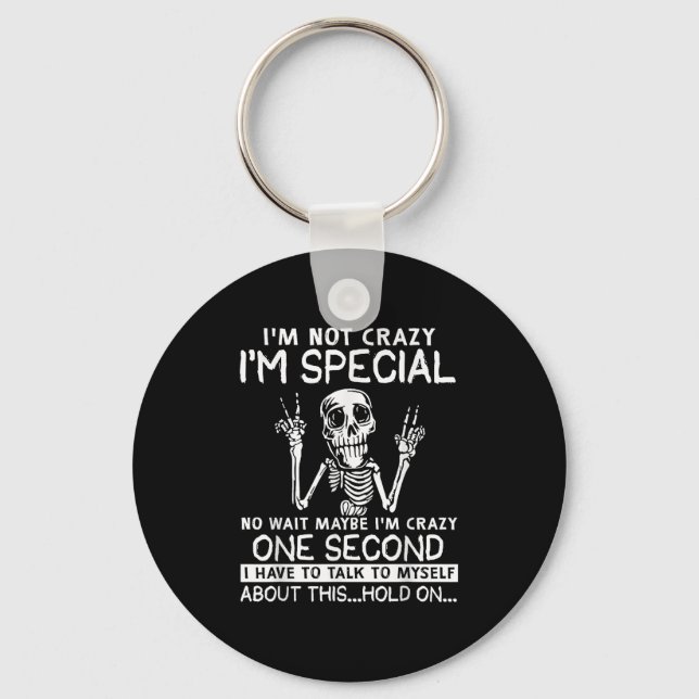 Ich bin nicht Crazy im Special No Wait Vielleicht  Schlüsselanhänger (Vorderseite)