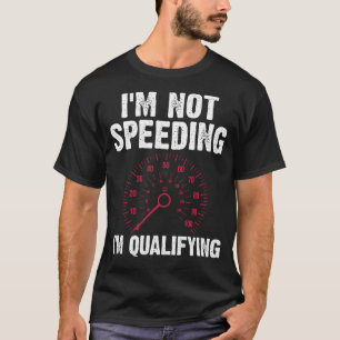 Ich bin nicht dabei, die Geschwindigkeit zu beschl T-Shirt