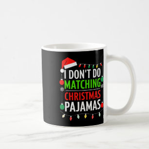 Ich bin nicht dabei, die Weihnachts-Pajamas-Shirt- Kaffeetasse