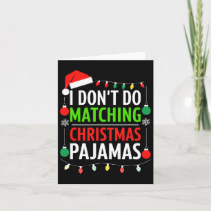 Ich bin nicht dabei, die Weihnachts-Pajamas-Shirt- Karte