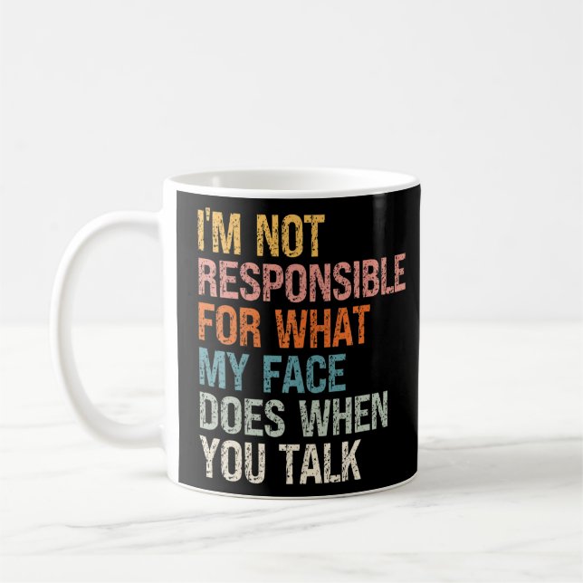 Ich bin nicht dafür verantwortlich, was mein Gesic Kaffeetasse (Links)