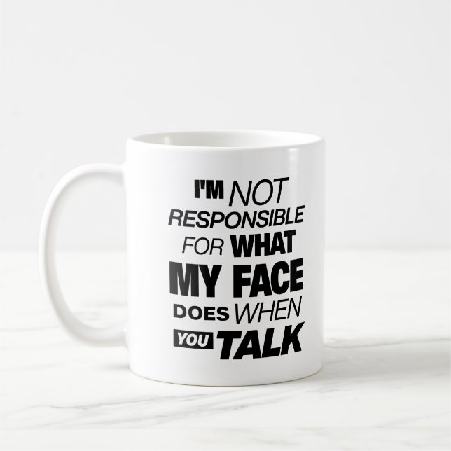 Ich bin nicht dafür verantwortlich, was mein Gesic Kaffeetasse (Links)