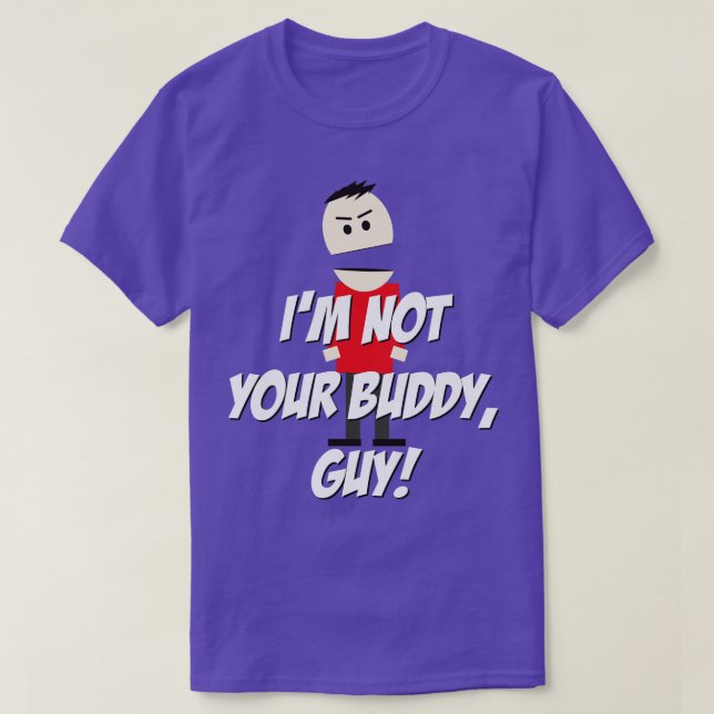 Ich bin nicht dein Buddy-Typ T-Shirt (Design vorne)