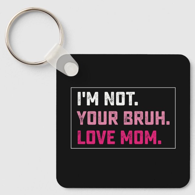 Ich bin nicht deine Brühe Liebe Mama Groovy Mother Schlüsselanhänger (Vorderseite)