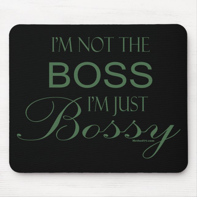 Ich bin nicht der Chef, den ich gerade Bossy Mousepad (Vorne)