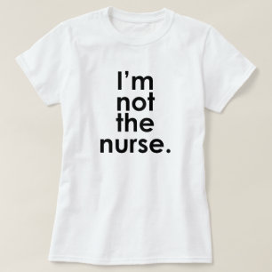 Ich bin nicht der Krankenschwester-Radiologie-Spaß T-Shirt