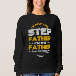Ich bin nicht der Stepfather, der ich der Vater bi Sweatshirt