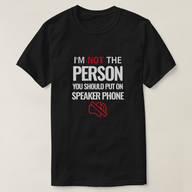Ich bin nicht derjenige, den du auf das Lautsprech T-Shirt (Design vorne)