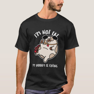 Ich bin nicht dick, dass mein Hobby lustigen T - S T-Shirt
