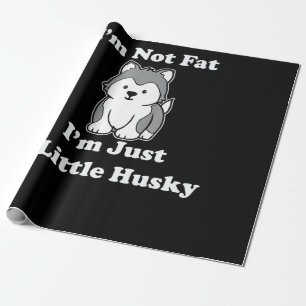 Ich bin nicht dick im husky lustiges Geschenk fü Geschenkpapier