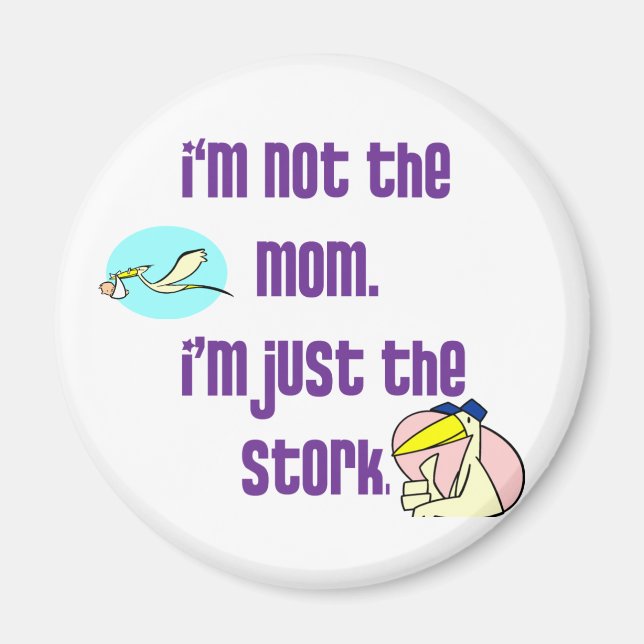 Ich bin nicht die Mutter, ich bin nur der Storch Magnet (Vorne)