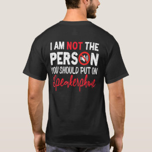 Ich bin nicht die Person, die du auf Lautsprecher  T-Shirt