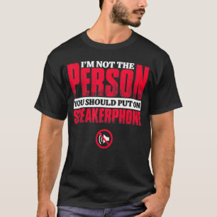 ich bin nicht die Person, die du auf Lautsprecher T-Shirt