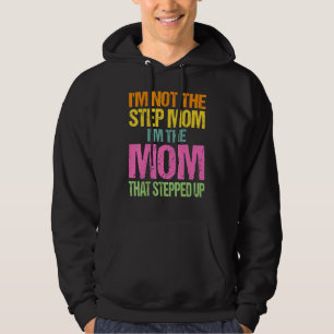 Ich bin nicht die Stiefmutter, ich bin die Mutter, Hoodie