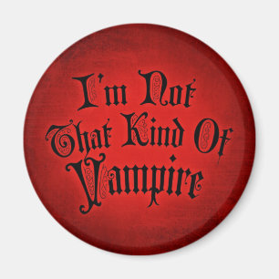 Ich bin nicht diese Art von Vampir Magnet