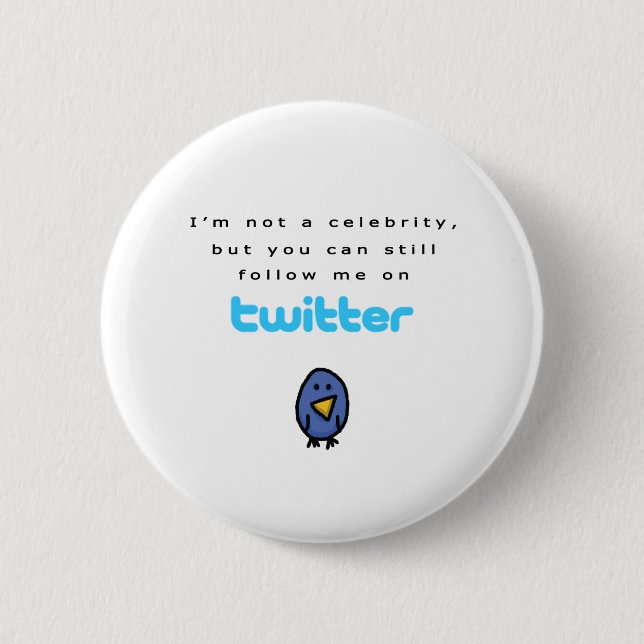 Ich bin nicht ein Berühmten… Follow-me auf Twitter Button (Vorderseite)