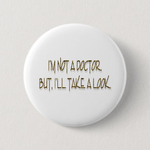 Ich bin NICHT EIN DOKTOR. ABER, ich NEHME EINEN Button