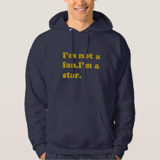 Ich bin nicht ein Fan. Ich bin ein Stern. Hoodie
