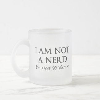 Ich bin nicht ein Nerd, ich bin ein Niveau 85 Mattglastasse
