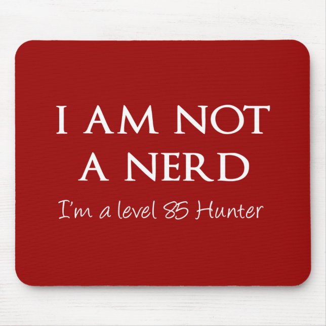 Ich bin nicht ein Nerd, ich bin ein Niveau 85 Mousepad (Vorne)