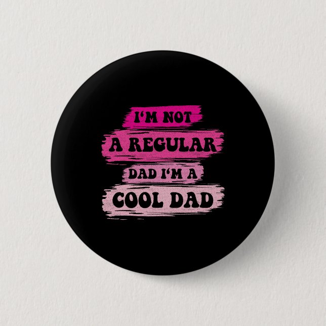 Ich bin nicht ein normaler Vater, ich bin ein cool Button (Vorderseite)
