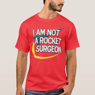 Ich bin nicht ein Raketenchirurg für Lichter T-Shirt