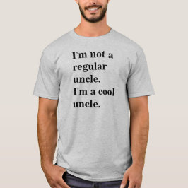 Ich bin nicht ein regelmäßiger Onkel I bin ein T-Shirt