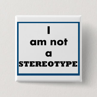 Ich bin nicht ein stereotyper Knopf Button