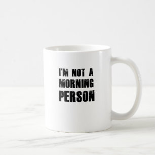 Ich bin nicht eine Morgen-Person Kaffeetasse