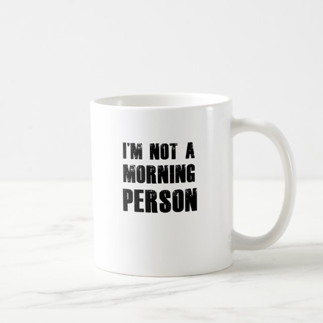 Ich bin nicht eine Morgen-Person Kaffeetasse (Rechts)