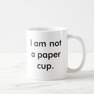 Ich bin nicht eine Papierschale Kaffeetasse