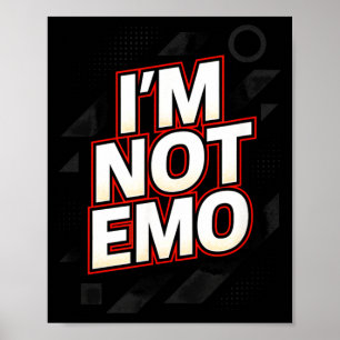 Ich bin nicht Emo - Lustiger sarkastischer Zitat H Poster