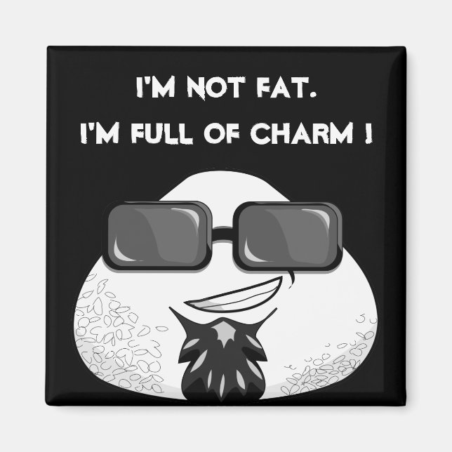 Ich bin NICHT FAT. ICH BIN VOLL CHARM! Magnet (Vorne)