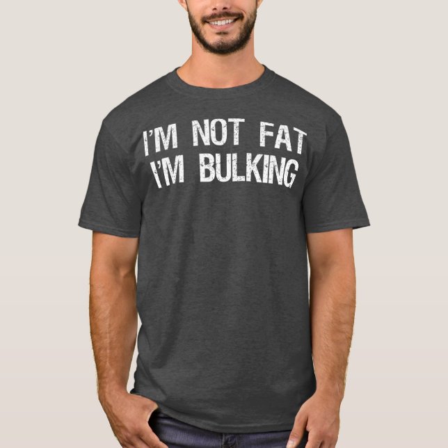 Ich bin nicht fat im Bulking Funny Cheat Day Worko T-Shirt (Vorderseite)
