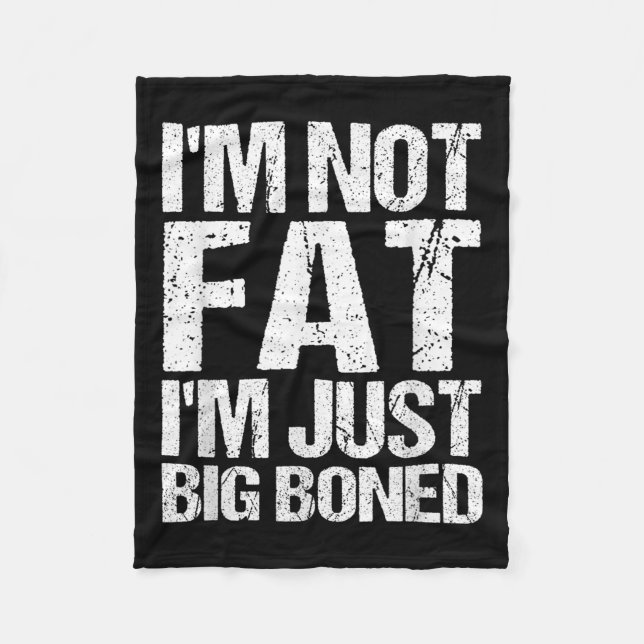 Ich bin nicht fat im nur große Bonbonbonbonbonbone Fleecedecke (Vorderseite)