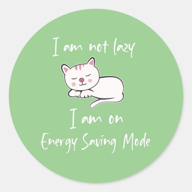 Ich bin nicht faul, ich bin auf Energie rettend Mo Runder Aufkleber (Vorderseite)
