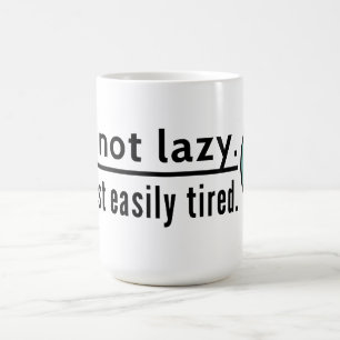 Ich bin nicht faul. Ich bin einfach nur leicht müd Kaffeetasse