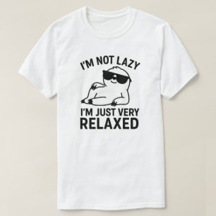 Ich bin nicht faul, ich bin einfach sehr entspannt T-Shirt