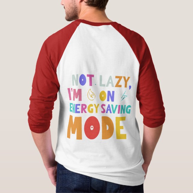 Ich bin nicht faul, ich bin im Energie-rett-Modus. T-Shirt (Rückseite)
