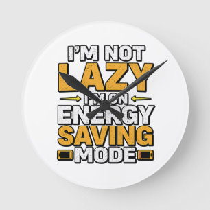 Ich bin nicht faul, ich bin im Energiesparmodus Lu Runde Wanduhr