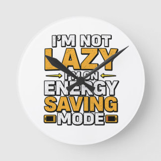 Ich bin nicht faul, ich bin im Energiesparmodus Lu Runde Wanduhr
